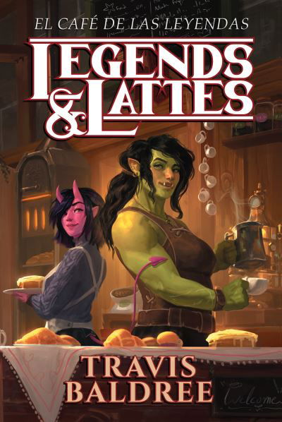 Cover for Travis Baldree · Café de Las Leyendas / Legends and Lattes (Bok) (2023)