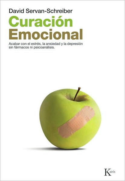 Cover for David Servan-schreiber · Curacion Emocional: Acabar Con El Estres, La Ansiedad Y La Depresion Sin Farmarcos Ni Psicoanalisis (Paperback Book) [5 Tra edition] (2005)