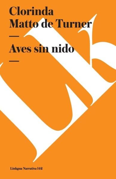 Aves Sin Nido - Clorinda Matto De Turner - Bøger - Linkgua - 9788490077580 - 2014