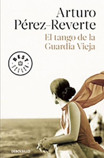 Cover for Arturo Perez-Reverte · El tango de la guardia vieja  / What We Become: A Novel (Pocketbok) (2015)