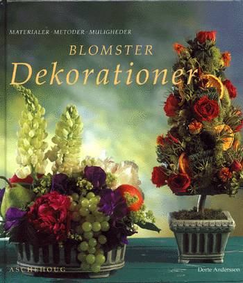 Cover for Dorte Andersson · Blomsterdekorationer (Book) [3rd edition] (2001)