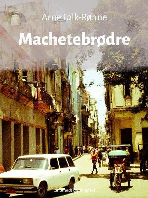 Cover for Arne Falk-Rønne · Machetebrødre (Sewn Spine Book) [1er édition] (2018)