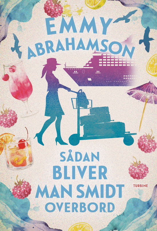 Sådan bliver man smidt overbord - Emmy Abrahamson - Bücher - Turbine - 9788740691580 - 30. April 2024