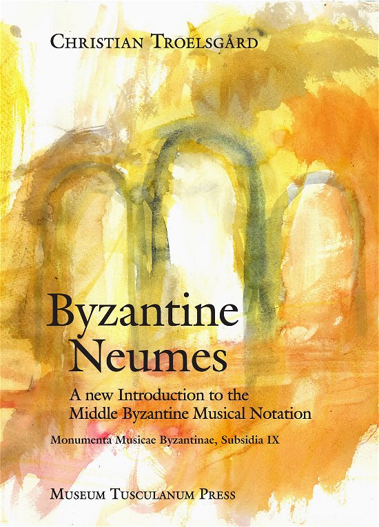 Cover for Christian Troelsgård · Monumenta Musicae Byzantinae: Byzantine Neumes (Bound Book) [1e uitgave] [Indbundet] (2011)