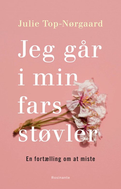 Jeg går i min fars støvler - Julie Top-Nørgaard - Bøker - Rosinante - 9788763841580 - 3. mars 2016