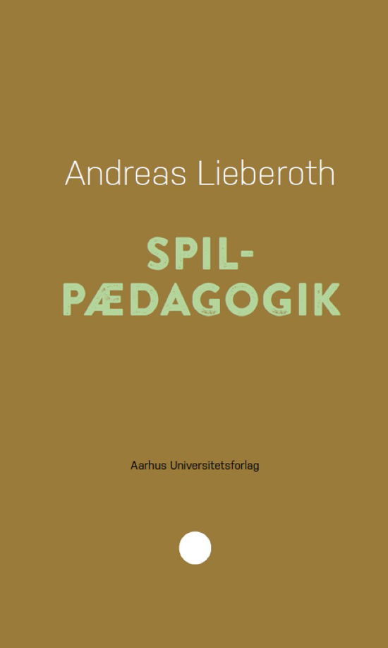 Cover for Andreas Lieberoth · Pædagogisk rækkevidde 5: Spilpædagogik (Sewn Spine Book) [1e uitgave] (2017)