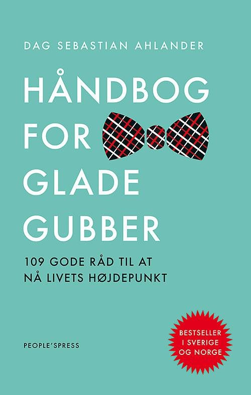 Håndbog for glade gubber - Dag Sebastian Ahlander - Bøger - People'sPress - 9788771378580 - 23. september 2014