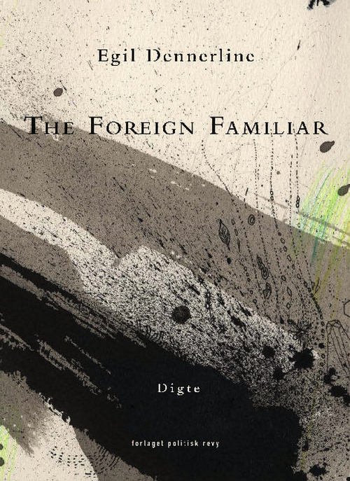 Cover for Egil Dennerline · The Foreign Familiar (Sewn Spine Book) [1st edition] (2014)