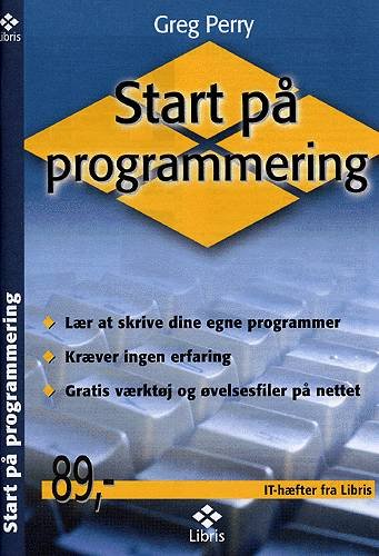 Cover for Greg Perry · IT-hæfter fra Libris.: Start på programmering (Sewn Spine Book) [1.º edición] (2004)
