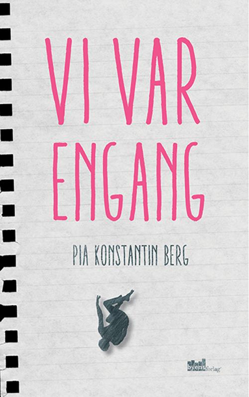 Vi var engang - Pia Konstantin Berg - Bøger - Byens Forlag - 9788792999580 - 18. august 2016