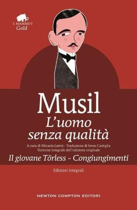 Cover for Robert Musil · L' Uomo Senza Qualita-Il Giovane Torless-Congiungimenti. Ediz. Integrale (Book)