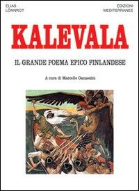 Kalevala. Il Grande Poema Epico Finlandese - Elias Lönnrot - Books -  - 9788827220580 - 