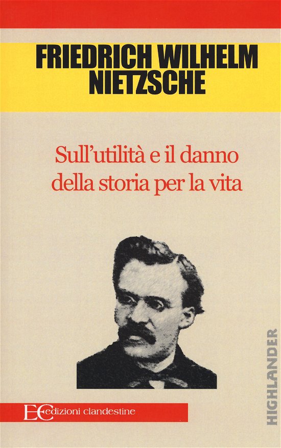 Cover for Friedrich Nietzsche · Sull'Utilita E Il Danno Della Storia Per La Vita (Bog)