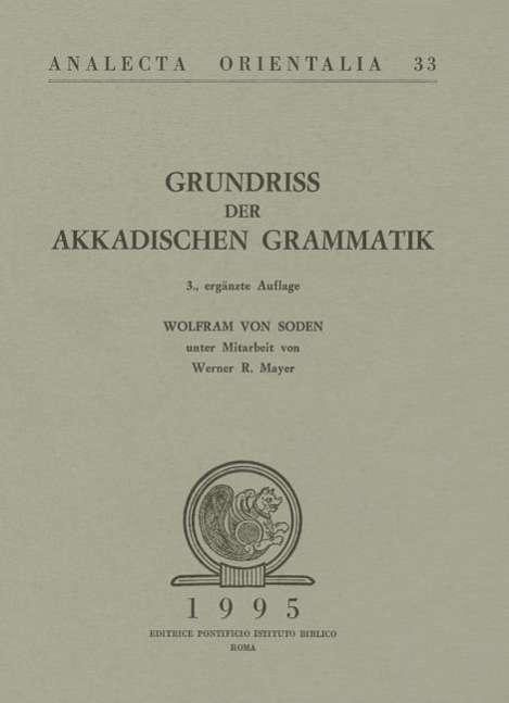 Cover for Wolfram Von Soden · Grundriss der Aakadischem Grammatik (Paperback Book) [3 Revised edition] (1995)