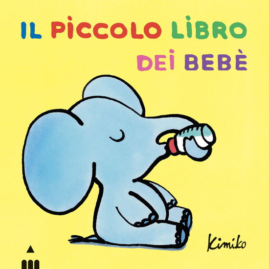 Cover for Kimiko · Il Piccolo Libro Dei Bebe. Ediz. A Colori (Book)