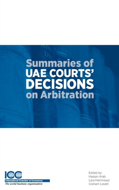 Summaries of UAE Courts' Decisions on Arbitration I: (1993-2012) - Arab Hassan - Livros - Kluwer Law International - 9789041197580 - 28 de fevereiro de 2018