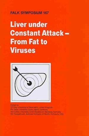 Cover for C P Day · Liver Under Constant Attack - From Fat to Viruses - Falk Symposium (Innbunden bok) [2009 edition] (2009)