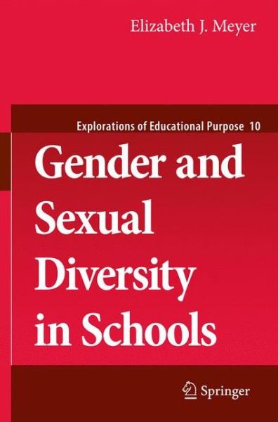 Cover for Elizabeth J. Meyer · Gender and Sexual Diversity in Schools - Explorations of Educational Purpose (Hardcover Book) [2010 edition] (2010)