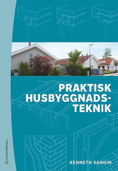 Cover for Kenneth Sandin · Praktisk husbyggnadsteknik (Paperback Book) [Ned edition] (2019)