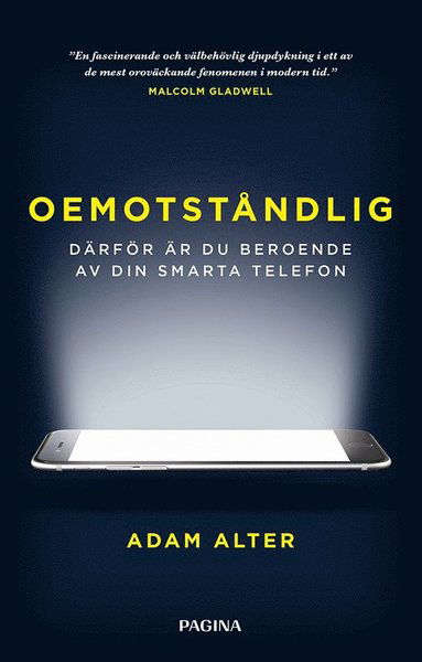 Cover for Adam Alter · Oemotståndlig : därför är du beroende av din smarta telefon (Kartor) (2018)