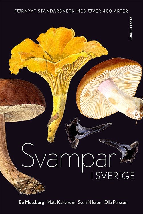 Cover for Bo Mossberg, Mats Karström, Sven Nilsson, Olle Persson · Svampar i Sverige : [förnyat standardverk med över 450 arter] (Gebundesens Buch) (2013)
