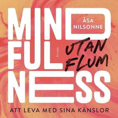Cover for Åsa Nilsonne · Mindfulness utan flum (Lydbok (MP3)) (2020)