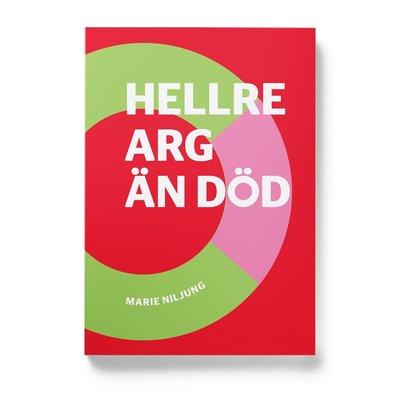 Kunskap på nolltid: Hellre arg än död - Marie Niljung - Books - Eget förlag - 9789186951580 - November 20, 2019