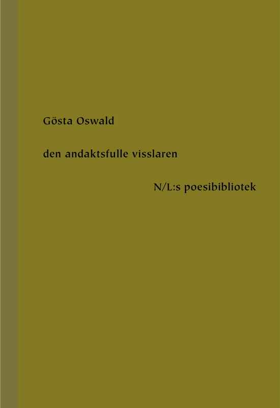 Cover for Gösta Oswald · Den andaktsfulle visslaren (Hardcover Book) (2019)