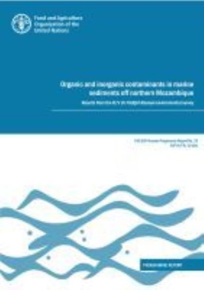 Cover for Food and Agriculture Organization · Organic and inorganic contaminants in marine sediments off northern Mozambique: results from the R/V Dr Fridtjof Nansen environmental survey, programme report - FAO EAF-Nansen programme report (Paperback Bog) (2021)