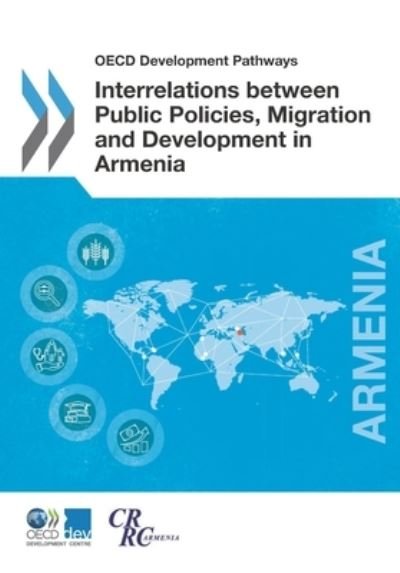 Cover for Organisation for Economic Co-operation and Development: Development Centre · Interrelations between public policies, migration and development in Armenia (Paperback Book) (2017)
