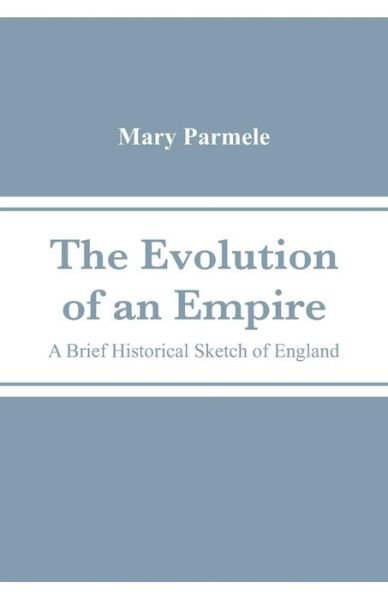 Cover for Mary Platt Parmele · The Evolution of an Empire (Paperback Bog) (2018)