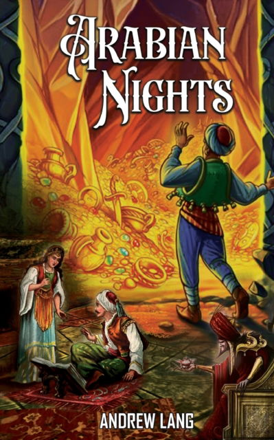 Cover for Andrew Lang · Arabian Nights : Adventure Tales of Ali Baba, Aladdin, and Sinbad (Paperback Book) (2022)