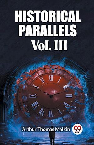 Cover for Arthur Thomas Malkin · Historical Parallels Vol. III (Edition2023) (Paperback Bog) (2024)