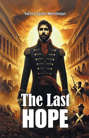 Cover for Henry Seton Merriman · The Last Hope (Edition2024) (Paperback Book) (2024)