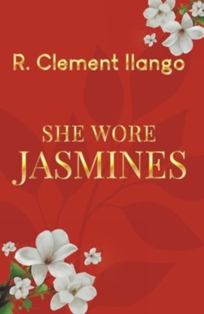 She Wore Jasmines - R Clement Ilango - Books - BUUKS - 9789390507580 - March 18, 2021