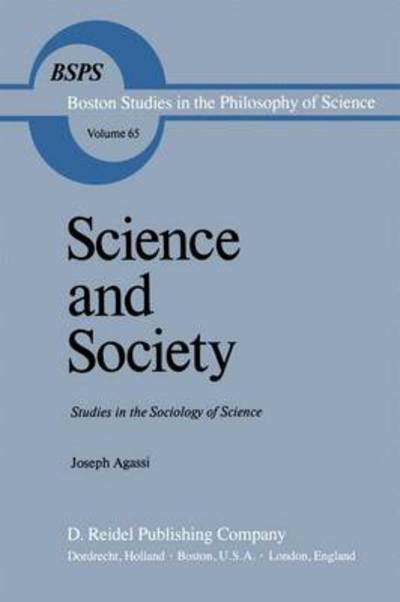 Cover for Joseph Agassi · Science and Society: Studies in the Sociology of Science - Boston Studies in the Philosophy and History of Science (Pocketbok) [Softcover reprint of the original 1st ed. 1981 edition] (2012)