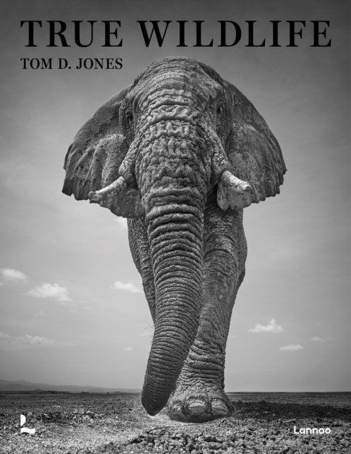 Cover for Tom D. Jones · True Wildlife (Hardcover Book) (2023)