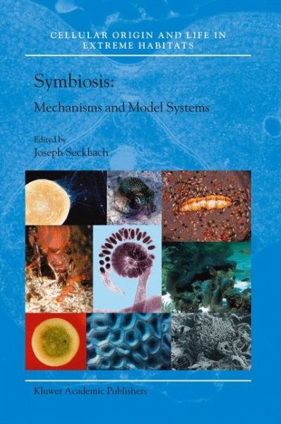 Cover for Joseph Seckbach · Symbiosis: Mechanisms and Model Systems - Cellular Origin, Life in Extreme Habitats and Astrobiology (Pocketbok) [Softcover reprint of the original 1st ed. 2004 edition] (2013)