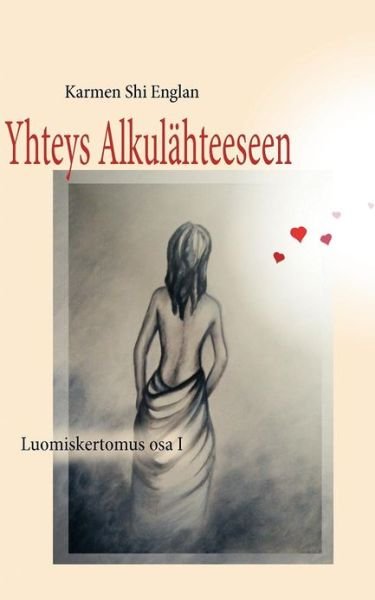 Cover for Karmen Shi Englan · Yhteys Alkulähteeseen (Paperback Book) [Finnish edition] (2009)