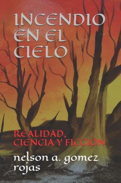 Cover for Nelson Alberto Gomez Rojas · Incendio En El Cielo (Pocketbok) (2013)