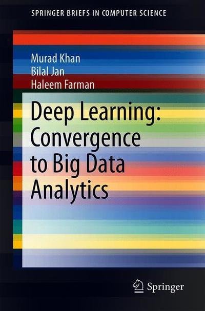 Cover for Khan · Deep Learning Convergence to Big Data Analytics (Book) [1st ed. 2019 edition] (2019)