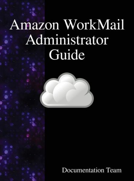 Cover for Documentation Team · Amazon WorkMail Administrator Guide (Innbunden bok) (2018)