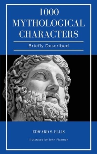 Cover for Edward S Ellis · 1000 Mythological Characters Briefly Described (Inbunden Bok) (2021)