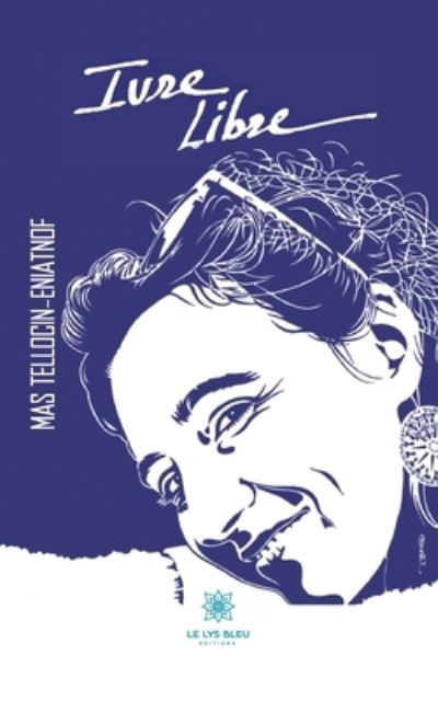 Cover for Mas Tellocin-Eniatnof · Ivre libre (Pocketbok) (2021)