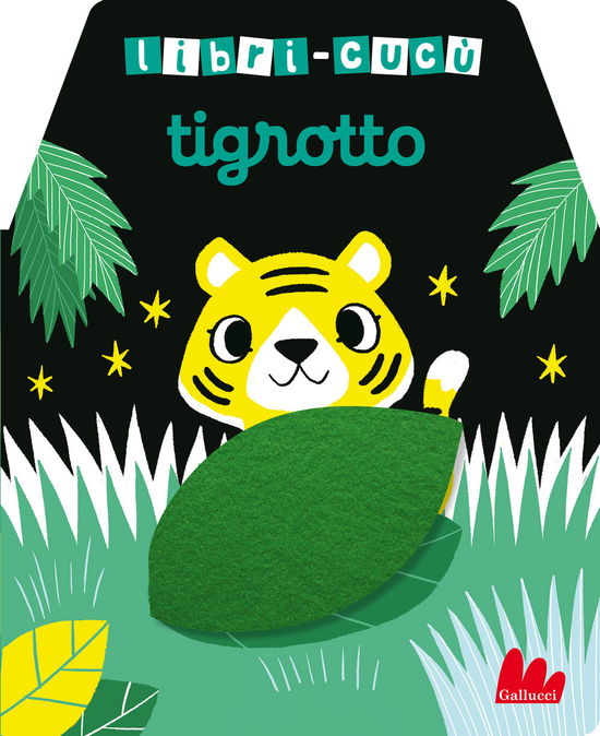 Tigrotto. Libri-Cucu Con Alette Di Feltro. Ediz. A Colori - Yu-Hsuan Huang - Książki -  - 9791222102580 - 