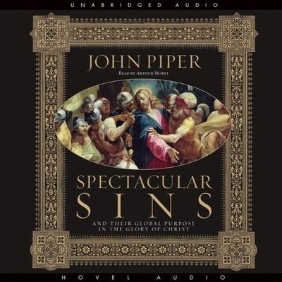 Cover for John Piper · Spectacular Sins (CD) (2009)