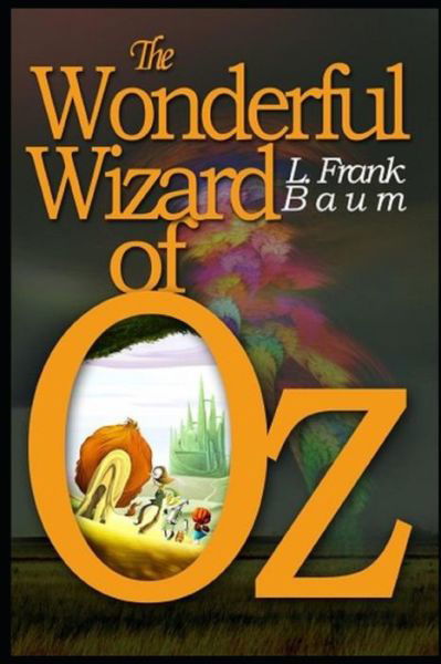 Cover for L Frank Baum · The Wonderful Wizard of OZ: a claasics 100th anniversary illustrated edition (Pocketbok) (2021)