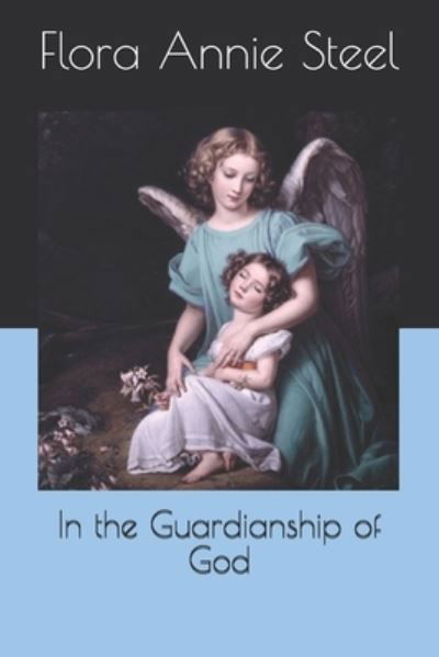 Cover for Flora Annie Steel · In the Guardianship of God (Paperback Book) (2020)
