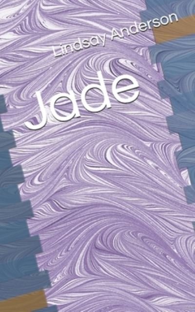 Cover for Lindsay Anderson · Jade (Pocketbok) (2020)