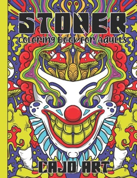Cover for Cajo Art · Stoner Coloring Book for Adults: Stoner's Psychedelic Coloring Book with 30 Pictures, Marijuana Coloring Book (Pocketbok) (2020)